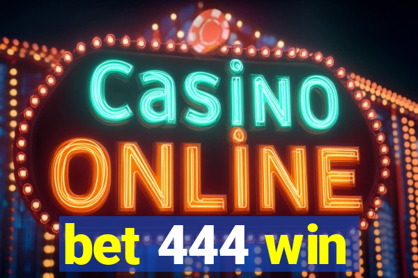 bet 444 win